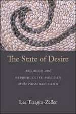 The State of Desire – Religion and Reproductive Politics in the Promised Land