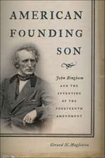 American Founding Son – John Bingham and the Invention of the Fourteenth Amendment