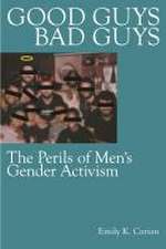 Good Guys, Bad Guys – The Perils of Men`s Gender Activism