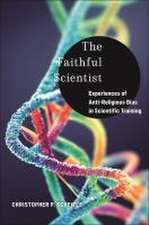 The Faithful Scientist – Experiences of Anti–Religious Bias in Scientific Training