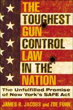 The Toughest Gun Control Law in the Nation – The Unfulfilled Promise of New York`s SAFE Act