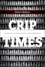 Crip Times – Disability, Globalization, and Resistance