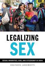 Legalizing Sex – Sexual Minorities, AIDS, and Citizenship in India