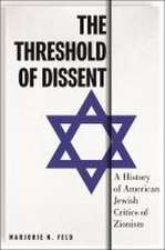 The Threshold of Dissent – A History of American Jewish Critics of Zionism