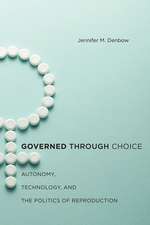 Governed through Choice – Autonomy, Technology, and the Politics of Reproduction