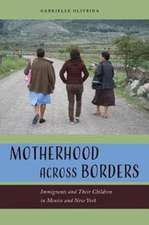 Motherhood across Borders – Immigrants and Their Children in Mexico and New York