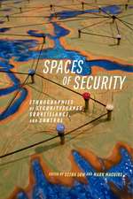 Spaces of Security – Ethnographies of Securityscapes, Surveillance, and Control