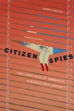 Citizen Spies – The Long Rise of America`s Surveillance Society