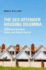 The Sex Offender Housing Dilemma – Community Activism, Safety, and Social Justice