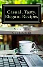 Casual, Tasty, Elegant Recipes