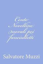 Cento Novelline Morali Pei Fanciulletti