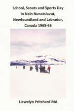 School, Scouts and Sports Day in Nain Nunatsiavut, Newfoundland and Labrador, Canada 1965-66: Fotoalben