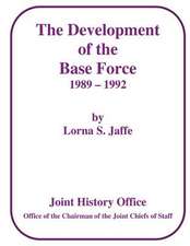 The Development of the Base Force, 1989 - 1992