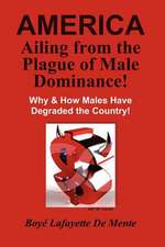 America Ailing from the Plague of Male Dominance!