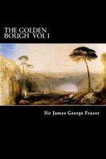 The Golden Bough Vol I