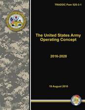 The United States Army Operating Concept - 2016-2028 (Tradoc Pam 525-3-1)