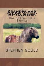 Grandpa and Hi-Yo, Silver