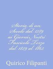 Storia Di Un Secolo Dal 1789 AI Giorni Nostri Fascicolo Terzo Dal 1859 Al 1865