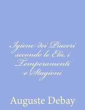 Igiene Dei Piaceri Secondo Le Eta, I Temperamenti E Stagioni