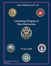 Joint Publication Jp 3-40 Combating Weapons of Mass Destruction 10 June 2009