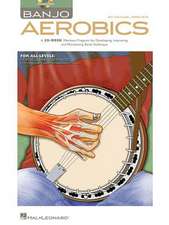 Banjo Aerobics a 50-Week Workout Program for Developing, Improving and Maintaining Banjo Technique Book/Online Audio