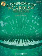 A Symphony of Carols: 10 Christmas Piano Arrangements with Full Orchestra Tracks