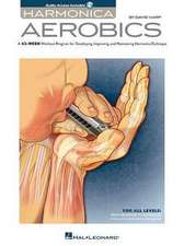 Harmonica Aerobics: 42-Week Workout Program for Developing, Improving, and Maintaining Harmonica Technique David Harp Harmonica Instruction with Online Audio for Single Notes, Bending, Rhythm