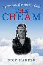 The Cream: Retrospections of an Aviation Cadet