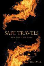 Safe Travels: Run for Your Lives