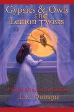 Gypsies and Owls and Lemon Twists