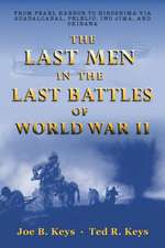 The Last Men in the Last Battles of World War Ii