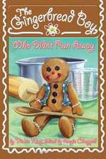 The Gingerbread Boy, Who Didn't Run Away