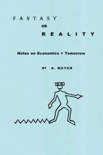 Fantasy or Reality Notes on Economics + Tomorrow