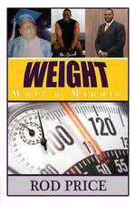 Weight, Wait a Minute