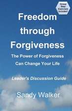 Freedom Through Forgiveness - Leader's Discussion Guide