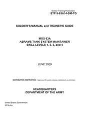 Soldier Training Publication Stp 9-63a14-SM-Tg Soldier's Manual and Trainer's Guide Mos 63a Abrams Tank System Maintainer Skill Levels 1, 2, 3, and 4