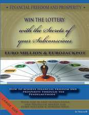 Financial Freedom and Prosperity. Lotto Winner and the Secrets of Your Subconscious