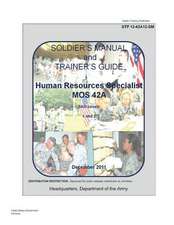 Soldier Training Publication Stp 12-42a12-SM Soldier's Manual and Trainer's Guide Mos 42a Skill Levels 1/2, Human Resource Specialist June 2011 US Arm