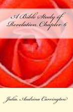 A Bible Study of Revelation Chapter 6