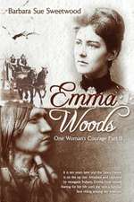 Emma Woods One Woman's Courage Part II