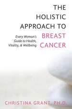 The Holistic Approach to Breast Cancer