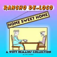 Rancho de-Loco Home Sweet Home