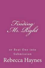 Finding Mr. Right or Beat One Into Submission