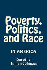 Poverty, Politics, and Race