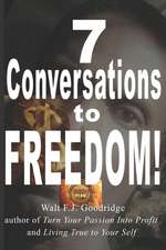 7 Conversations to Freedom!