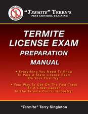 Termite Terry's Termite License Exam Preparation Manual