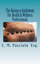 The Business Guidebook for Health & Wellness Professionals