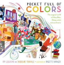 Pocket Full of Colors: The Magical World of Mary Blair, Disney Artist Extraordinaire