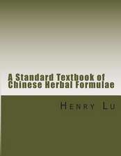 A Standard Textbook of Chinese Herbal Formulae