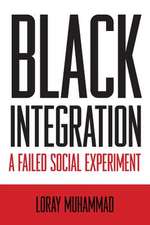 Black Integration a Failed Social Experiment